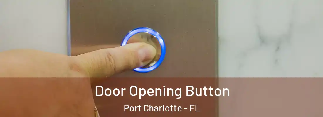 Door Opening Button Port Charlotte - FL