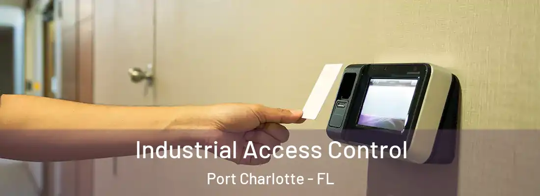 Industrial Access Control Port Charlotte - FL