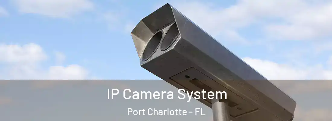 IP Camera System Port Charlotte - FL