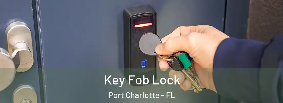 Key Fob Lock Port Charlotte - FL