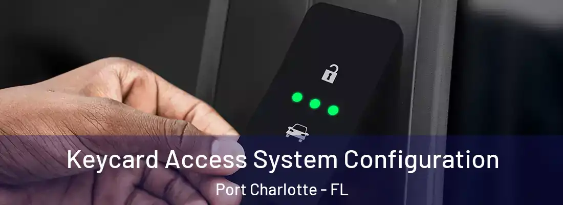 Keycard Access System Configuration Port Charlotte - FL