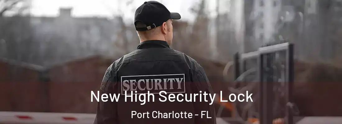 New High Security Lock Port Charlotte - FL