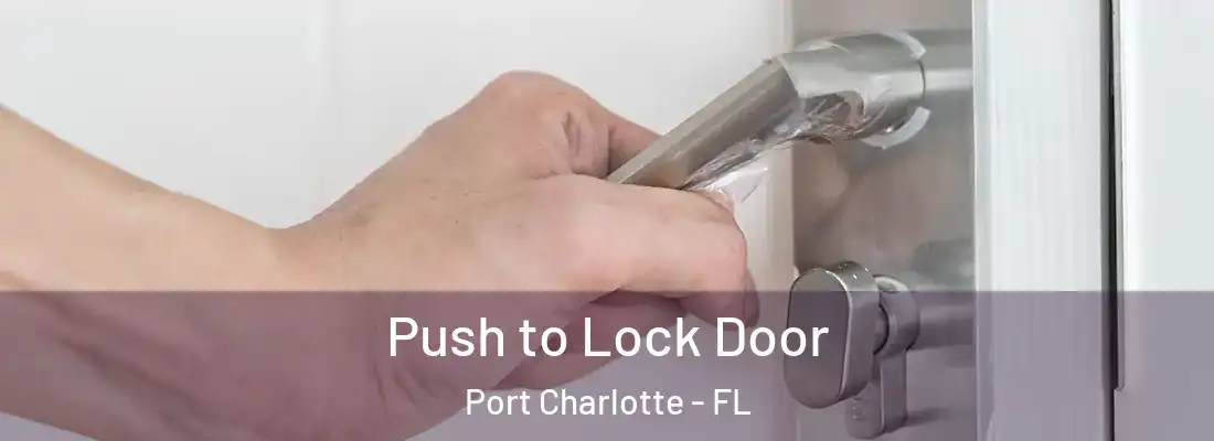 Push to Lock Door Port Charlotte - FL