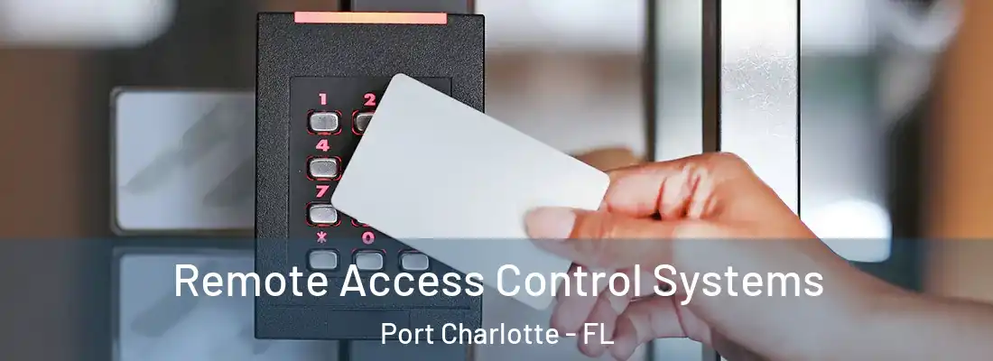 Remote Access Control Systems Port Charlotte - FL