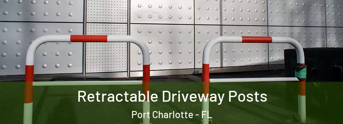 Retractable Driveway Posts Port Charlotte - FL