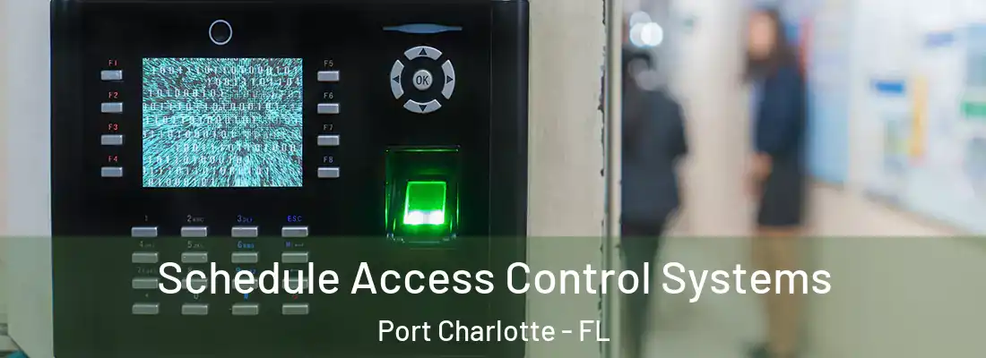 Schedule Access Control Systems Port Charlotte - FL