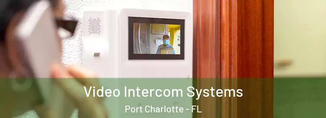 Video Intercom Systems Port Charlotte - FL