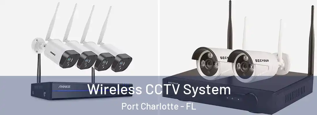 Wireless CCTV System Port Charlotte - FL
